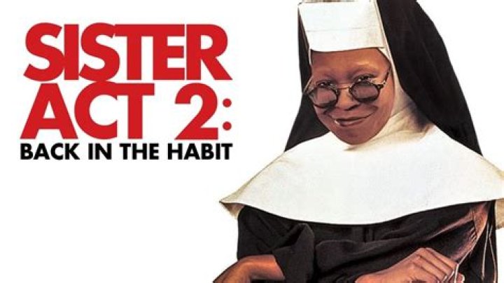 Return To The Convent With Back In The Habit: Sister Act 2