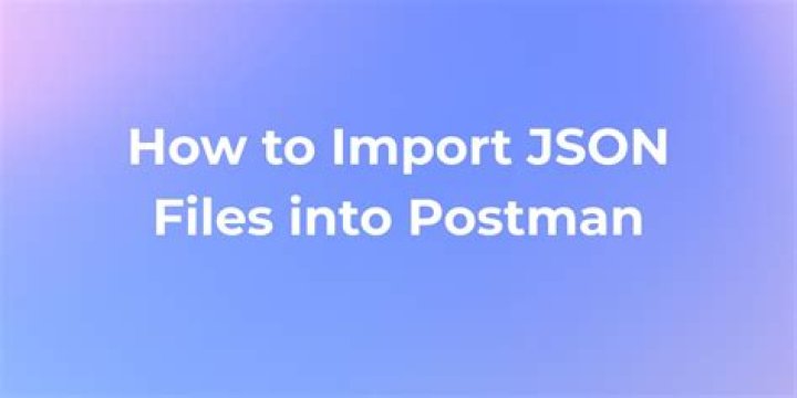 The Ultimate Guide To Using JSON In Postman Requests
